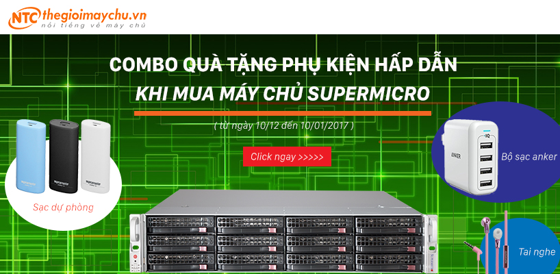 TRAO TAY QUÀ TẶNG PHỤ KIỆN THỜI TRANG HẤP DẪN KHI MUA MÁY CHỦ SUPERMICRO TẠI WWW.THEGIOIMAYCHU.VN TỪ NGÀY 10/12 ĐẾN 10/01/2017